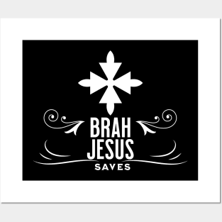 Brah Jesus saves Posters and Art